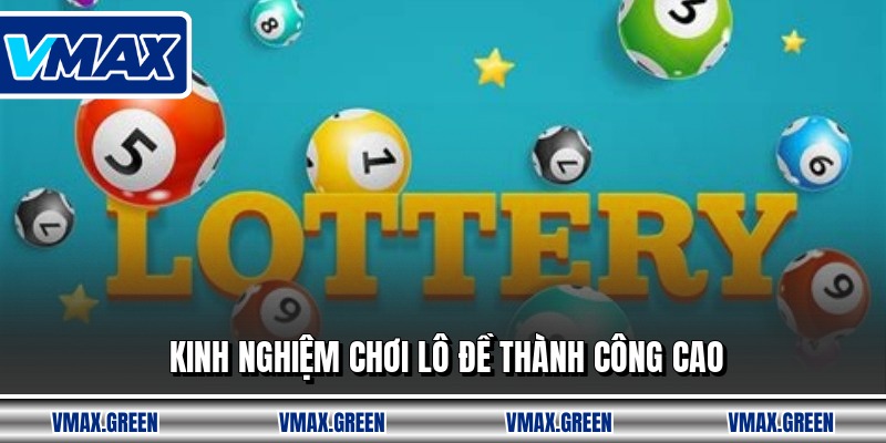 Kinh nghiệm chơi lô đề thành công cao