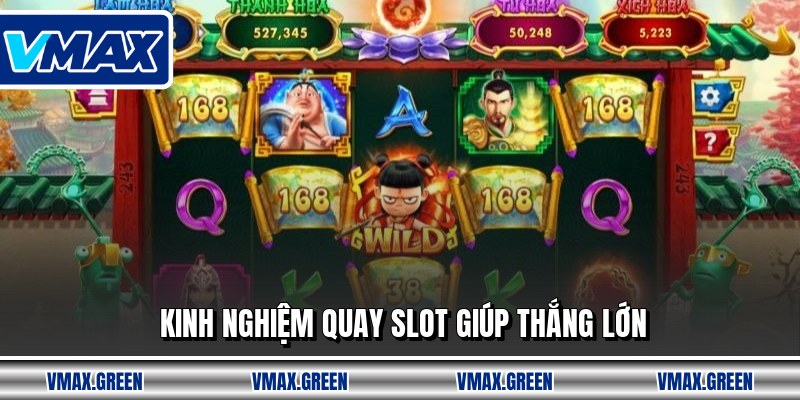Kinh nghiệm quay slot giúp thắng lớn