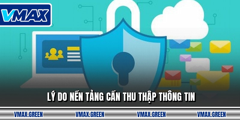 Lý do nền tảng cần thu thập thông tin