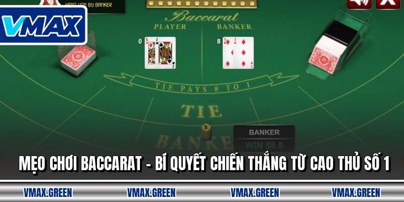 Mẹo Chơi Baccarat - Bí Quyết Chiến Thắng Từ Cao Thủ Số 1